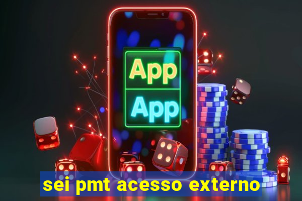 sei pmt acesso externo